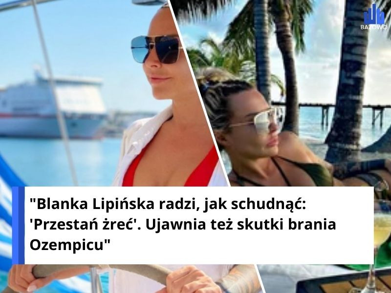 "Blanka Lipińska radzi, jak schudnąć: 'Przestań żreć'. Ujawnia też skutki brania Ozempicu"